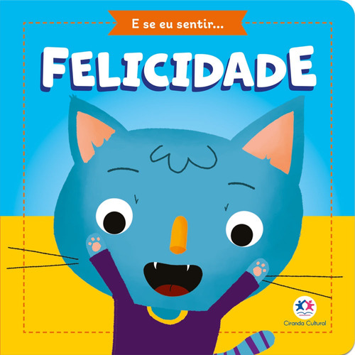 Felicidade, de Alves Barbieri, Paloma Blanca. Série Mundinho da leitura Ciranda Cultural Editora E Distribuidora Ltda., capa mole em português, 2022