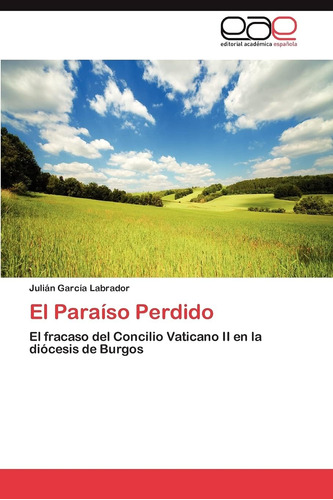 Libro El Paraíso Perdido El Fracaso Del Concilio Vaticano I
