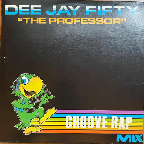 Disco Lp - Dee Jay Fifty  (the Professor) / Groove Rap Mix. 