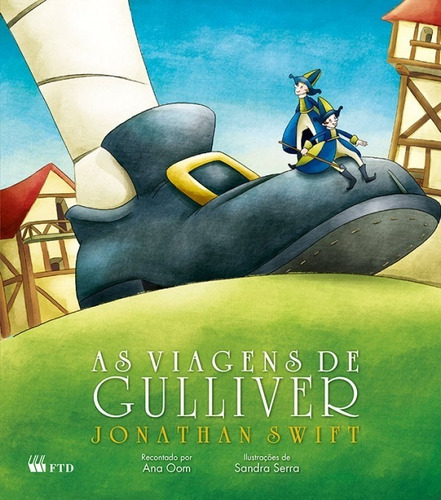 As Viagens De Gulliver, De Jonathan Swift / Ana Oom. Editora Ftd Em Português