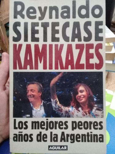 Reynaldo Sietecase / Kamikazes Los Mejores Peores Años
