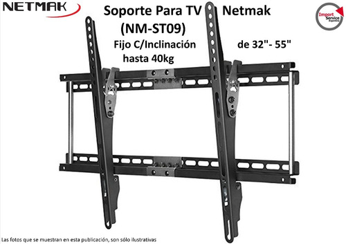 Soporte Para Tv Netmak Fijo C/inc (nm-st09) De 32 - 55  40kg