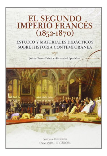 Libro El Segundo Imperio Frances 1852 1870 Estudio De Chave