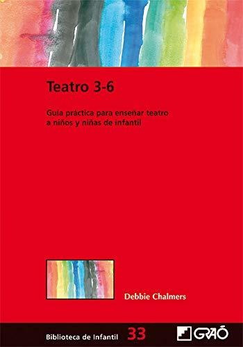 Teatro 3-6: Guía Práctica Para Enseñar Teatro A Niños Y Niña