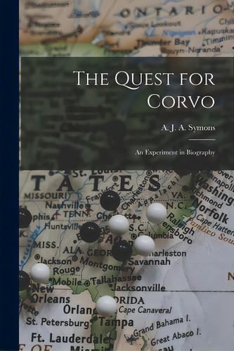 The Quest For Corvo: An Experiment In Biography, De Symons, A. J. A. (alphonse James Albe. Editorial Hassell Street Pr, Tapa Blanda En Inglés
