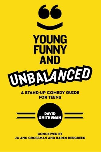 Young, Funny And Unbalanced: A Stand-up Comedy Guide For Teens, De Smithyman, David. Editorial Createspace Independent Publishing Platform, Tapa Blanda En Inglés