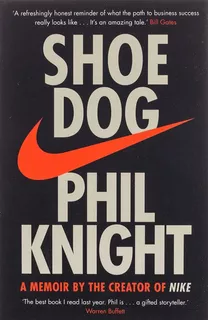 Shoe Dog: A Memoir By The Creator Of Nike, De Phil Knight. Editorial Simon & Schuster, Tapa Blanda En Inglés, 2018