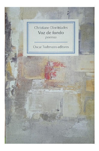 Voz De Fondo (poemas / Poesía) / Christiane Dimitriades