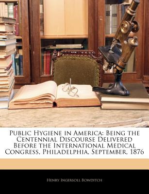 Libro Public Hygiene In America: Being The Centennial Dis...