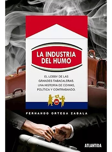 Industria Del Humo La - Ortega Zabala F - Atlantida - #l