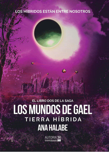 Los Mundos De Gael Ii 2 - Tierra Hibrida - Ana Halabe