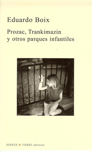 Libro Prozac, Trankimazin Y Otros Parques Infantiles