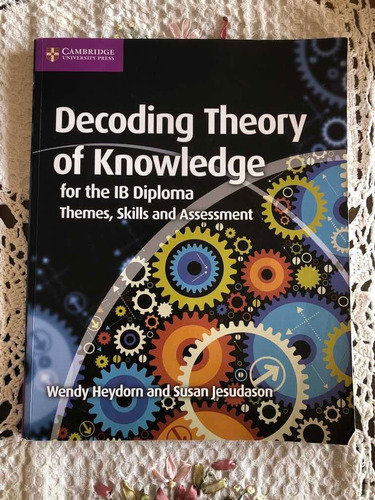 Decoding Theory Of Knowledge For The Ib- Cambridge