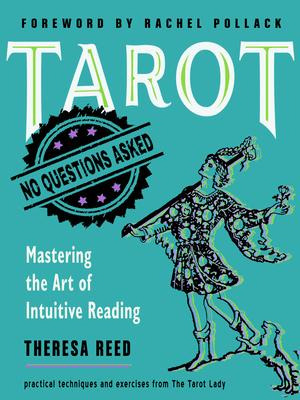 Tarot: No Questions Asked : Mastering The Art Of Intuitiv...