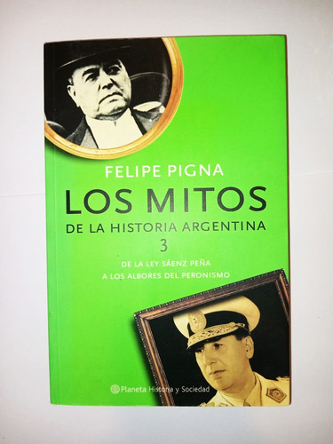 Los Mitos De La Historia Argentina 3 - Felipe Pigna