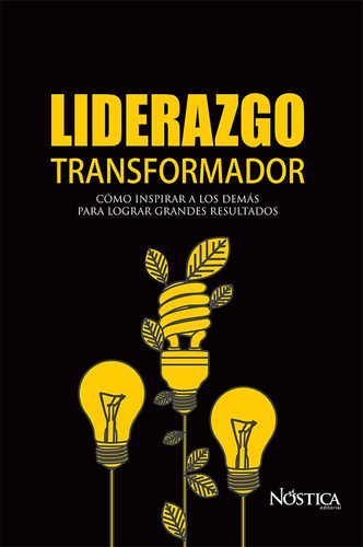 LIDERAZGO TRANSFORMADOR, de NÓSTICA EDITORIAL. Editorial NÓSTICA EDITORIAL SAC, tapa blanda en español