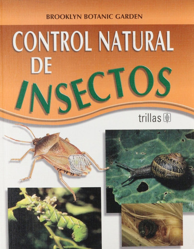 Control Natural De Insectos, De Brooklyn Botanic Garden., Vol. 1. Editorial Trillas, Tapa Blanda, Edición 1a En Español, 2001