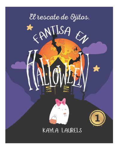 Libro: Fantisa En Halloween, El Rescate De Ojitos. (las Aven