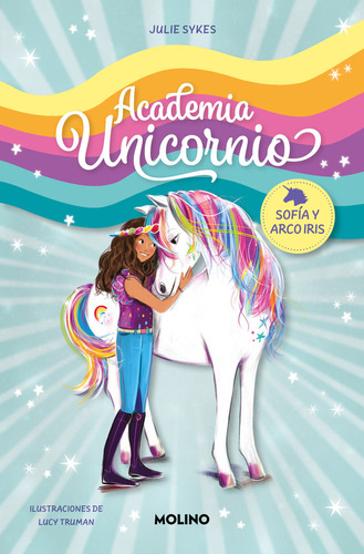 Academia Unicornio 1 Sofia Y Arco Iris, De Julie Sykes. Editorial Molino En Español