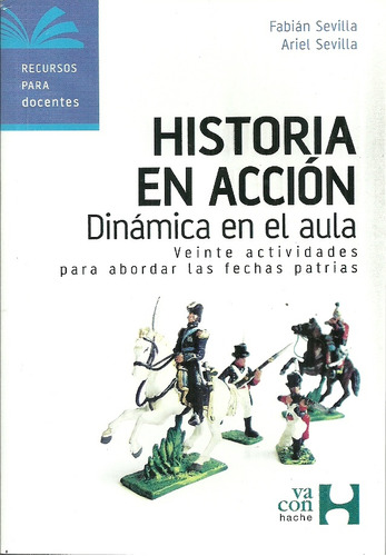 Historia En Accion. Dinamica En El Aula - Los Editores De Im