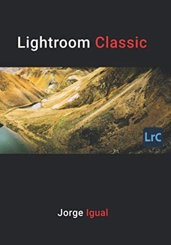 Libro: Lightroom Classic: (versión Completa) (spanish Edi&..