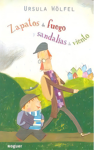 Zapatos De Fuego Y Sandalias De Viento, De Wölfel, Ursula. Editorial Noguer Ediciones, Tapa Blanda En Español