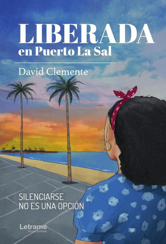 Liberada en puerto la sal, de David Clemente. Editorial Letrame, tapa blanda en español, 2023