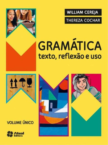Gramática: Texto, reflexão e uso, de Cereja, William. Editora Somos Sistema de Ensino, capa mole em português, 2013