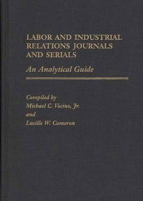 Libro Labor And Industrial Relations Journals And Serials...