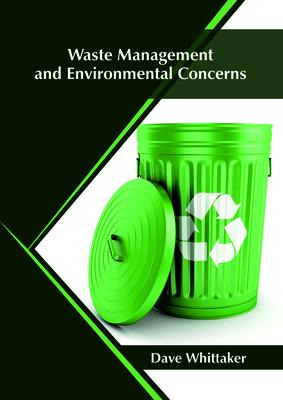 Libro Waste Management And Environmental Concerns - Dave ...