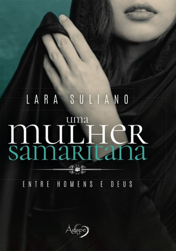 Uma mulher samaritana: Entre homens e Deus, de Suliano, Lara. Novo Século Editora e Distribuidora Ltda., capa mole em português, 2017