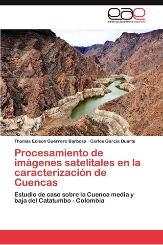Libro: Procesamiento De Imágenes Satelitales En La Caracteri