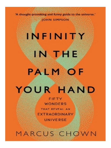 Infinity In The Palm Of Your Hand - Marcus Chown. Eb03