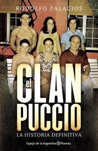 El Clan Puccio - La Historia Definitiva - Rodolfo Palacios
