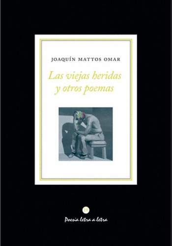 Libro Las Viejas Heridas Y Otros Poemas