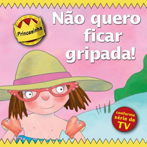 Princesinha - Não Quero Ficar Gripada!, De Ross, Tony. Editora Wmf Martins Fontes, Capa Mole, Edição 1ª Edição - 2009 Em Português