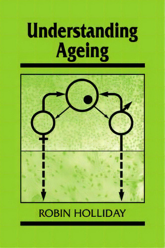 Understanding Ageing, De Robin Holliday. Editorial Cambridge University Press, Tapa Dura En Inglés