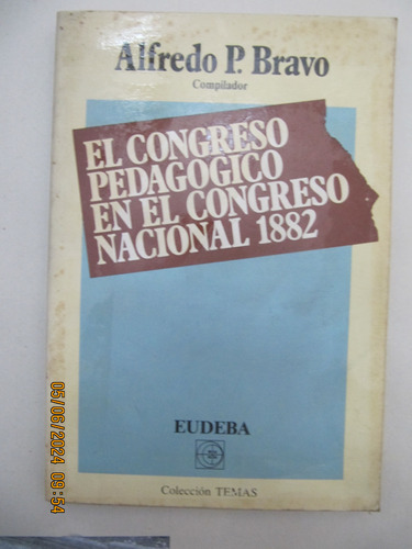 El Congreso Pedagogico En El Congreso Nacional 1882 Bravo 