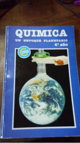 Libro  Quimica Un Enfoque Planetario  4º Año 