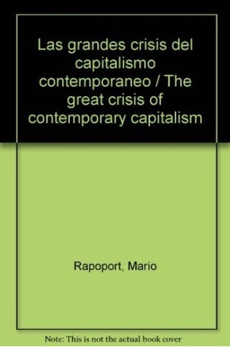 Grandes Crisis Del Capitalismo Contemporaneo, Las - Rapoport