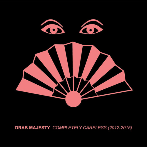 Cd:drab Majesty Completely Careless 2012-15