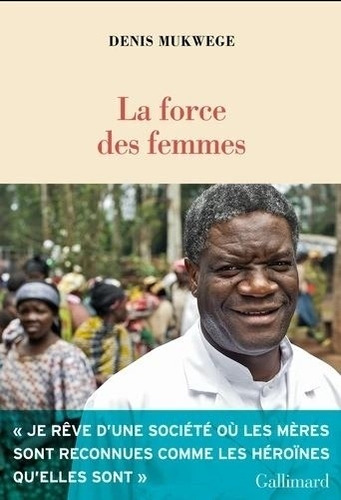 La Force Des Femmes - Mukwege, de Mukwege, Denis. Editorial Folio, tapa blanda en francés, 2021