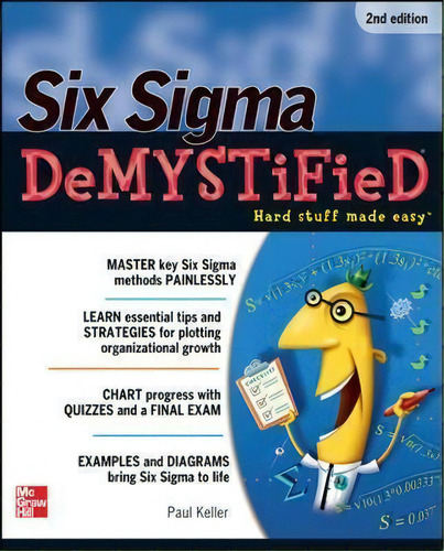 Six Sigma Demystified, Second Edition, De Paul Keller. Editorial Mcgraw-hill Education - Europe, Tapa Blanda En Inglés