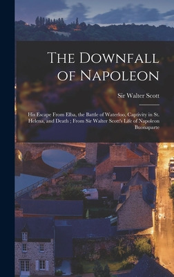 Libro The Downfall Of Napoleon: His Escape From Elba, The...