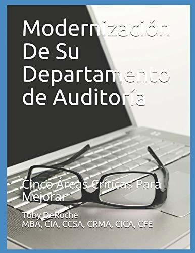 Modernizacion De Su Departamento De Auditoria Cinco, de DeRoche, T. Editorial Independently Published en español