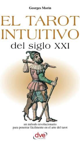 Libro El Tarot Intuitivo Del Siglo Xxi (spanish Edition)