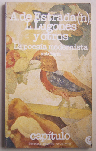 La Poesía Modernista / Estrada, Lugones Etc (ed Ceal 1980)