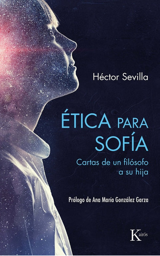 Ética Para Sofía. Cartas De Un Filósofo A Su Hija - Sevilla