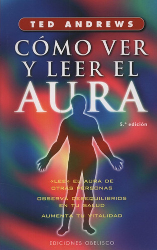 Libro Como Ver Y Leer El Aura / Ted Andrews, De Andrews, Ted. Editorial Obelisco En Español