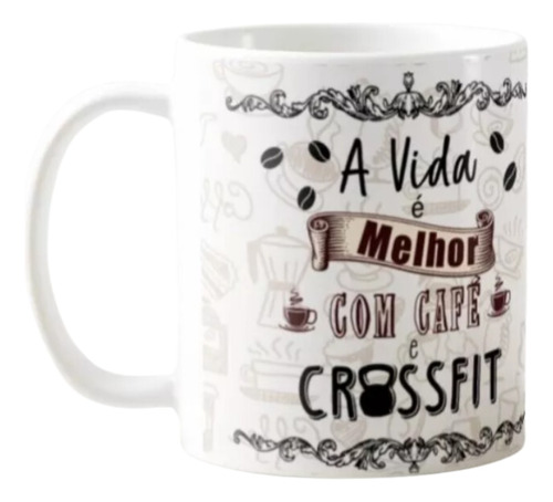 Caneca A Vida É Melhor Com Café E Crossfit